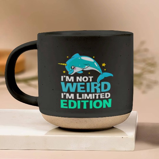 Im Not Weird Im Limited Edition Funny Narwhal Pottery Mugs