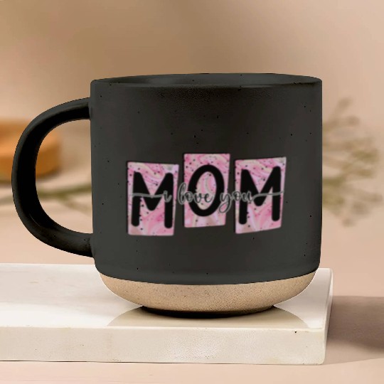 I Love You Mom Pottery Mugs