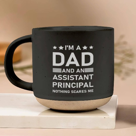 I'm A Dad And An Assistant Principal - Funny Pottery Mugs