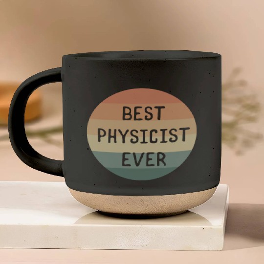 Best Physicist Ever Physics Scientist Science Pottery Mugs