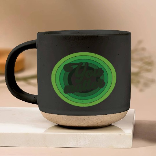 You Matter Green Mental Health Pottery Mugs