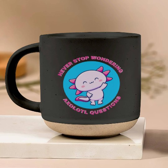 never stop wondering axolotl questions Pottery Mugs