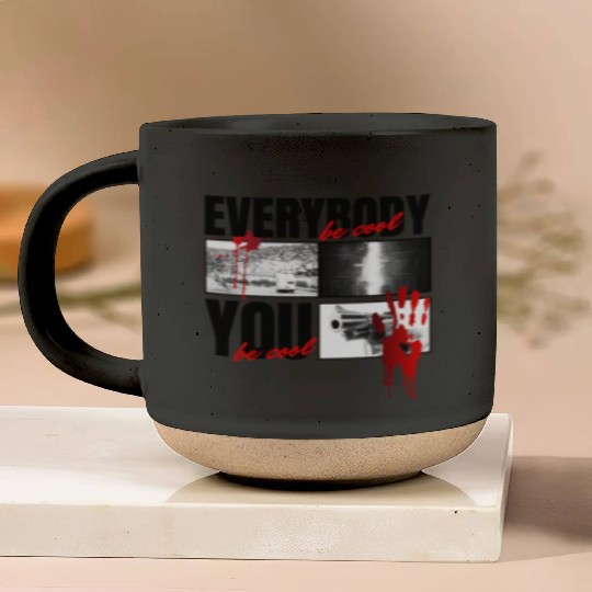 Everybody be cool You be cool Design Pottery Mugs