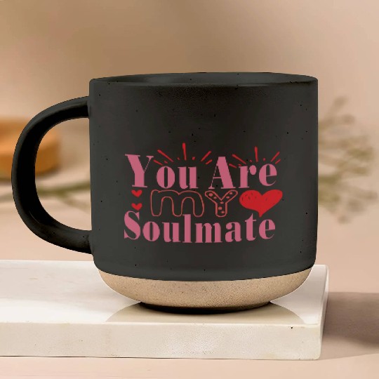 You Are My Soulmate Pottery Mugs
