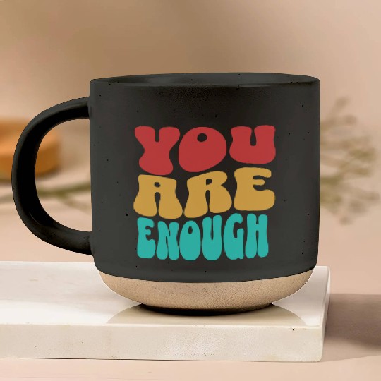 Colorful Design - You are Enough Pottery Mugs