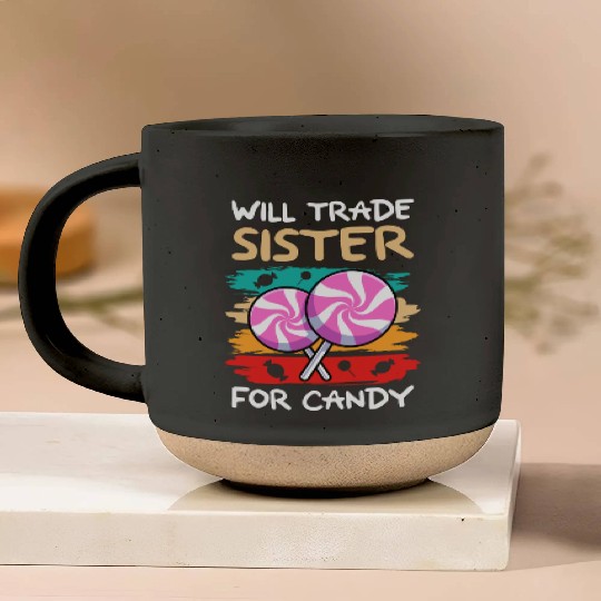 Will Trade Sister For Candy I Lollipop I Kids I Pottery Mugs