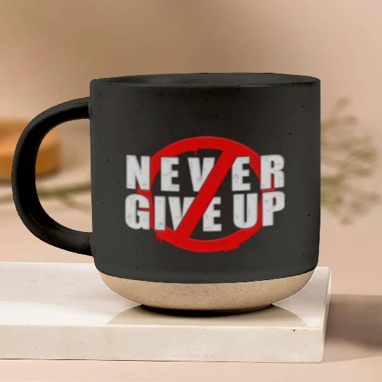 never give up Pottery Mugs