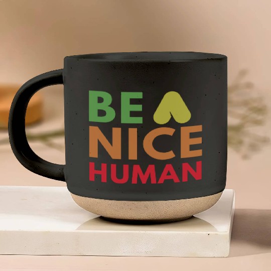 Be a nice human Pottery Mugs