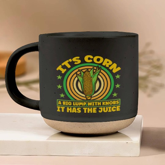 its corn It It Has The Juice farmer maize Pottery Mugs