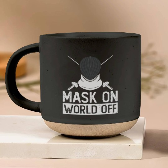 Mask On World Off Fencing Fencer Foil Pottery Mugs