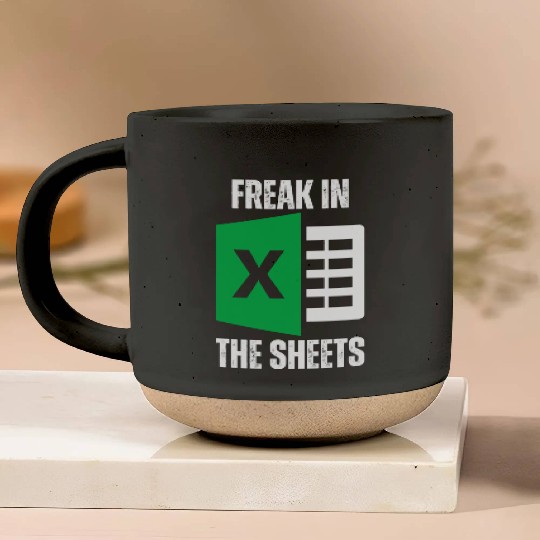 Freak In The Sheets Spreadsheet Funny Excel Sheet Pottery Mugs