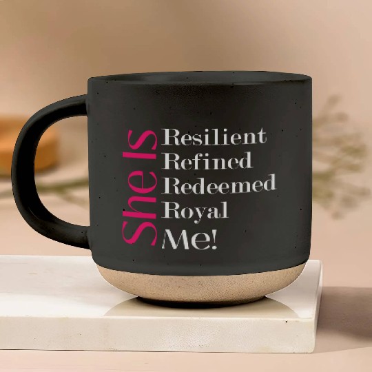 She Is Resilient Refined Redeemed Royal Me! Pottery Mugs