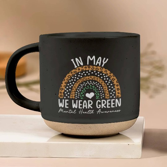 Mental Health Matters We Wear Green Mental Health Pottery Mugs