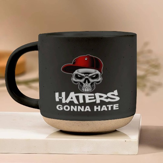 Haters Gonna Hate Pottery Mugs