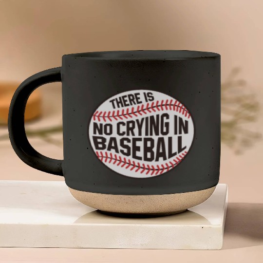 Baseball There is no crying in Baseball Pottery Mugs