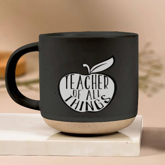 Teacher Of All Things School Teacher Appreciation Pottery Mugs