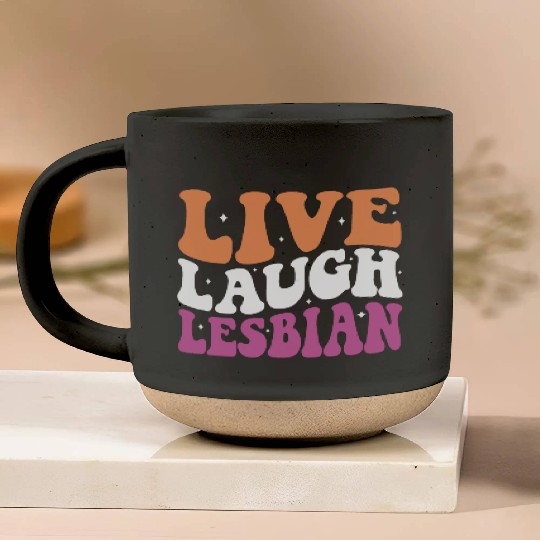 Live Laugh Lesbian LGBT Lesbians Pride Month Pottery Mugs
