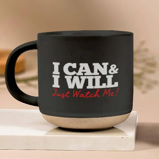Positive Affirmation I Can I Will Just Watch Me Pottery Mugs
