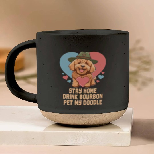 Stay Home Drink Bourbon Pet My Doodle Pottery Mugs