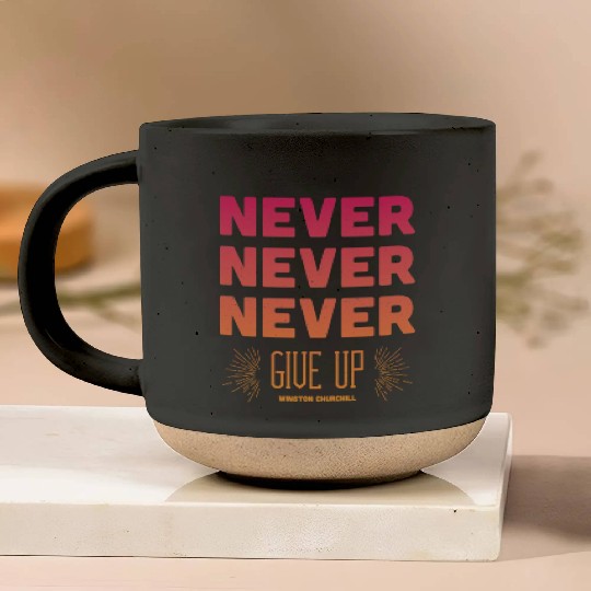 Never Give Up Pottery Mugs