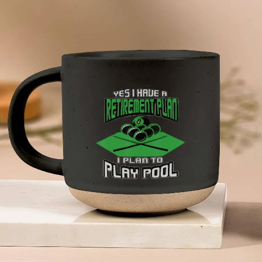 Yes I have a Retirement Plan Pool Player Billiard Pottery Mugs