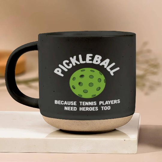 Pickleball Because Tennis Players Need Heroes Pottery Mugs
