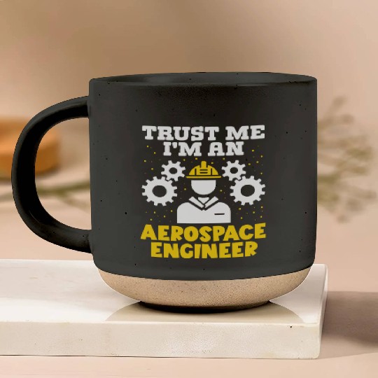 Trust me im an aerospace engineer rocket scientist Pottery Mugs