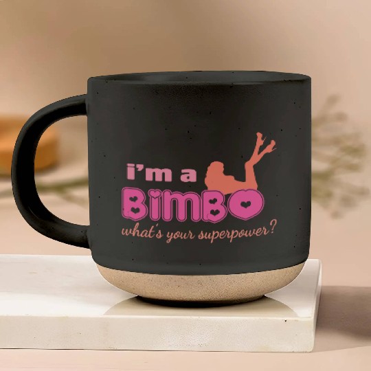 I'm A Bimbo What's Your Superpower Funny Girls Pottery Mugs