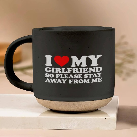 I Love My Hot Friend So Please Stay Away From Me Pottery Mugs