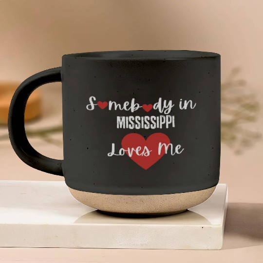 Somebody in Mississippi Loves Me Pottery Mugs