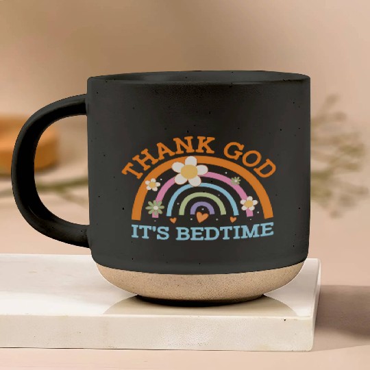Thank God Its Bedtime Mom Joke Mother Pun Mother'S Pottery Mugs