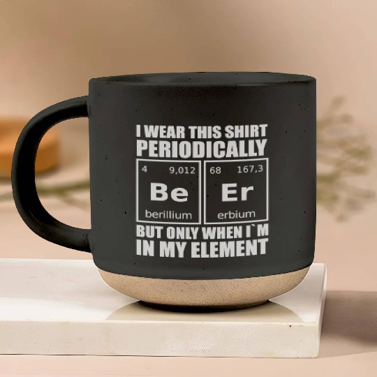 Science Humor Periodic Table Of Elements Beer Pottery Mugs