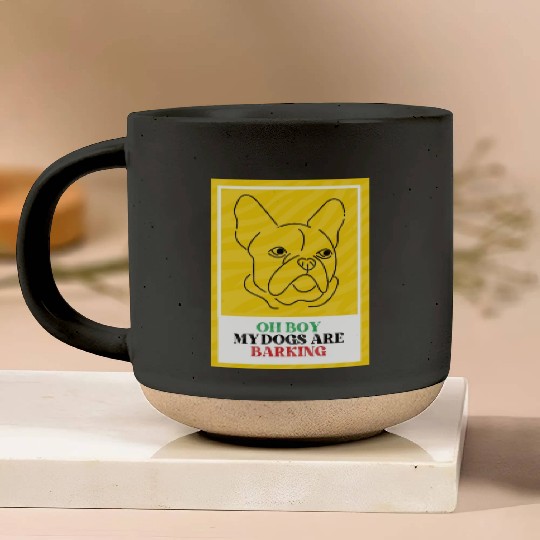 Oh Boy My Dogs Are Barking Pottery Mugs