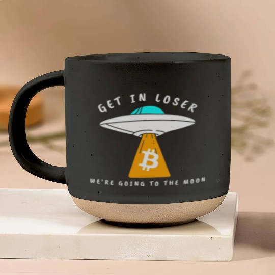 GET IN LOSER- GOING TO THE MOON - BITCOIN Pottery Mugs