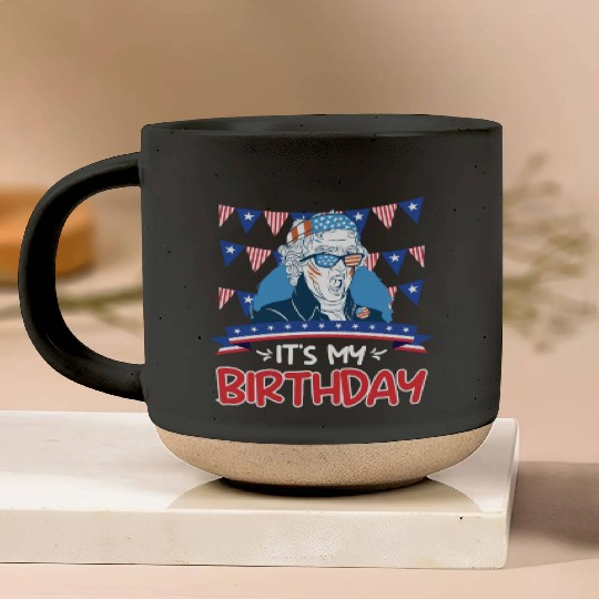 Its my Birthday Independence Day George Washington Pottery Mugs