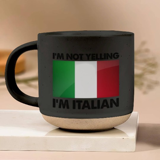 I'M Not Yelling I'M Italian Pottery Mugs