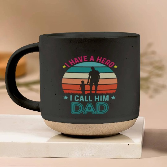I Have A Hero I Call Him Dad Pottery Mugs