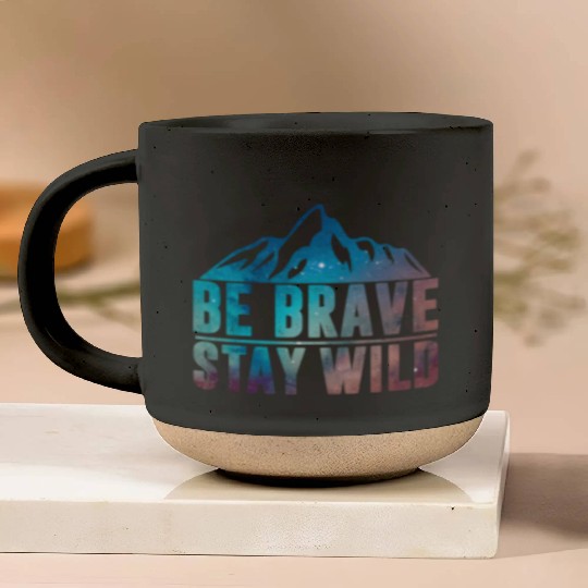 BE BRAVE STAY WILD Hiking Camping Wilderness Natur Pottery Mugs