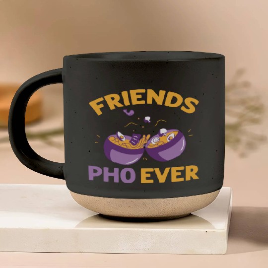 Friends Pho Ever Friendship Pho Soup Pottery Mugs