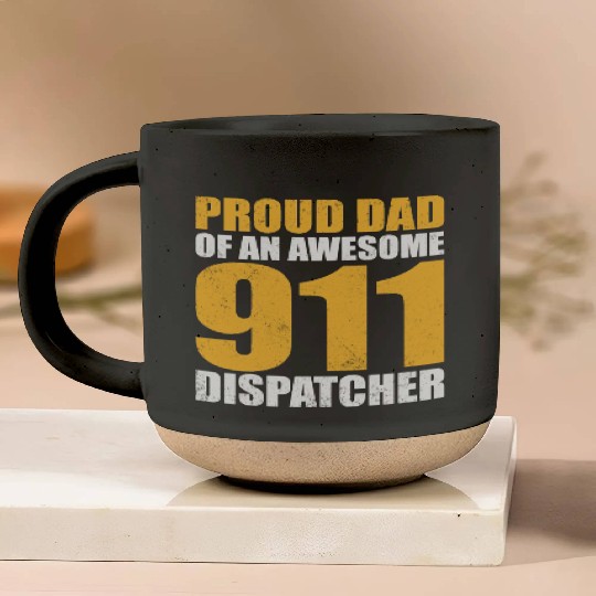 Proud Dad Of An Awesome 911 Dispatcher Pottery Mugs