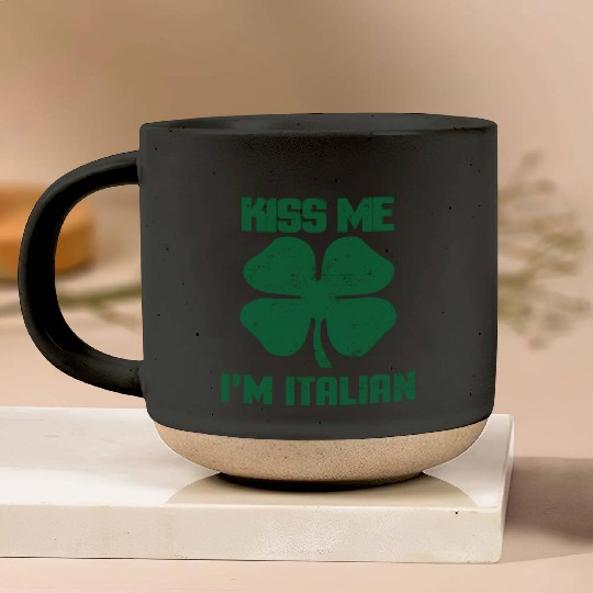 Kiss Me Im Italian St Patric Day Pottery Mugs