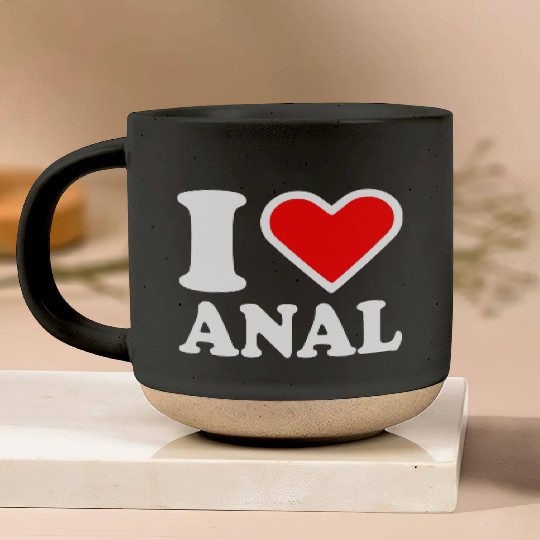 I love anal Pottery Mugs