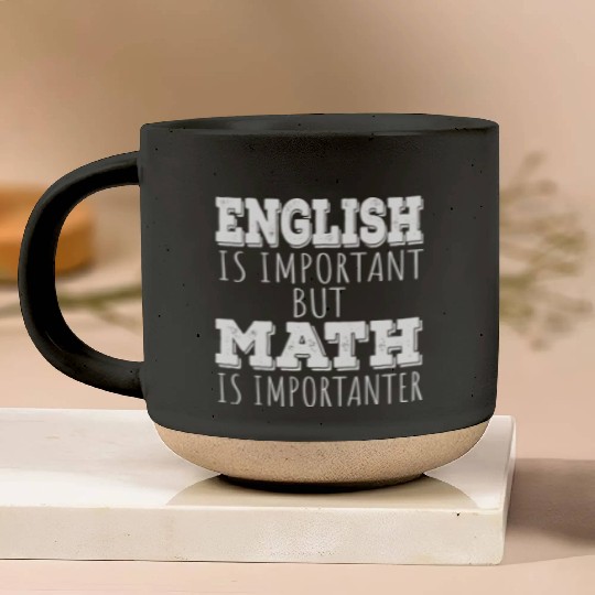 Funny Teacher English Is Important But Math Is Pottery Mugs