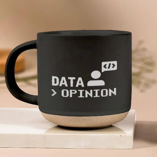 Data > Opinion Coding Code Programmer Coder Pottery Mugs
