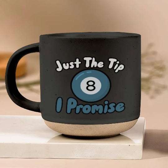 Just The Tip I Promise Pottery Mugs