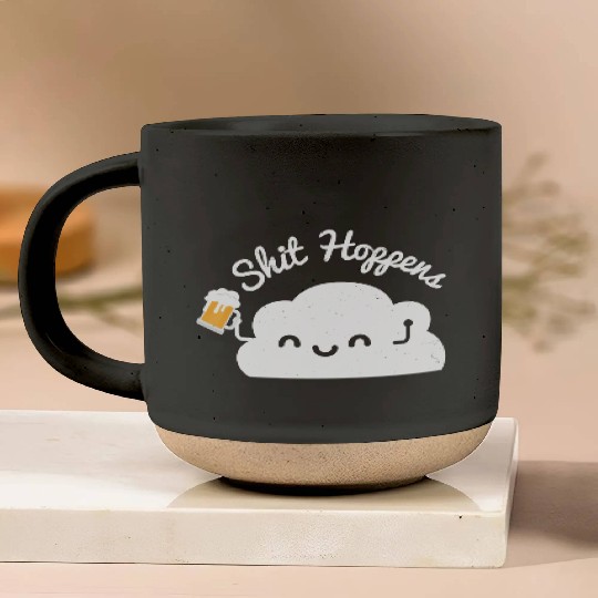 Shit Hoppens Funny Hops Beer Lover Pottery Mugs