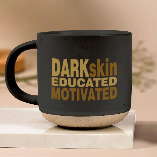 Darkskin educated motivated Melanin apparel Pottery Mugs