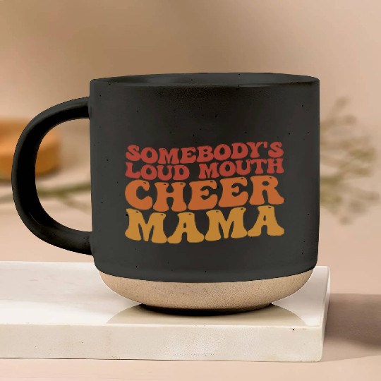 Groovy Somebody's Loud Mouth Cheer Mama Pottery Mugs