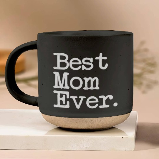 Best Mom Ever Mother'S Day Pottery Mugs