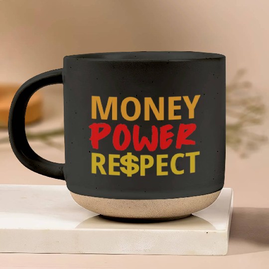 Money Power Respect Pottery Mugs